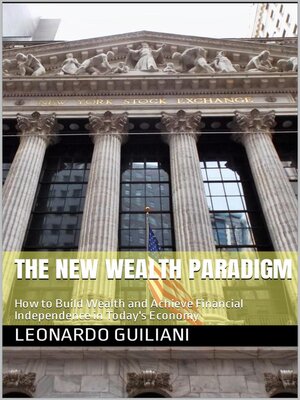 cover image of The New Wealth Paradigm How to Build Wealth and Achieve Financial Independence in Today's Economy